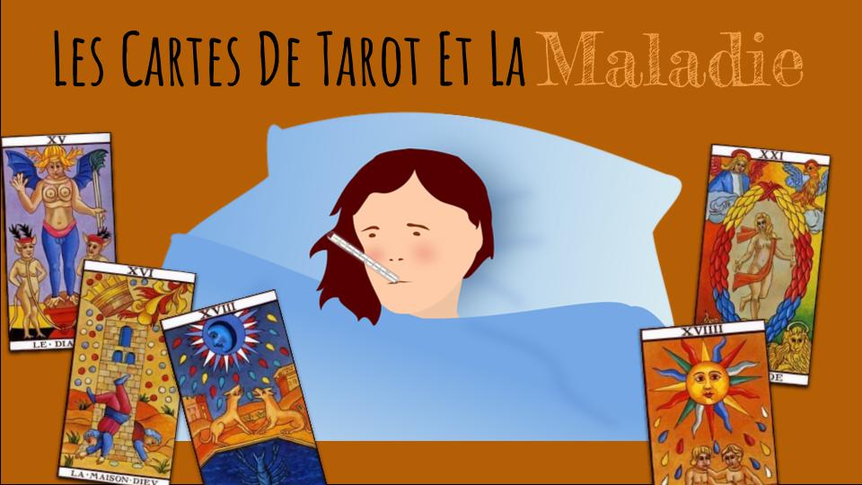 Cliquez ici pour lire les cartes du tarot de marseille et la maladie