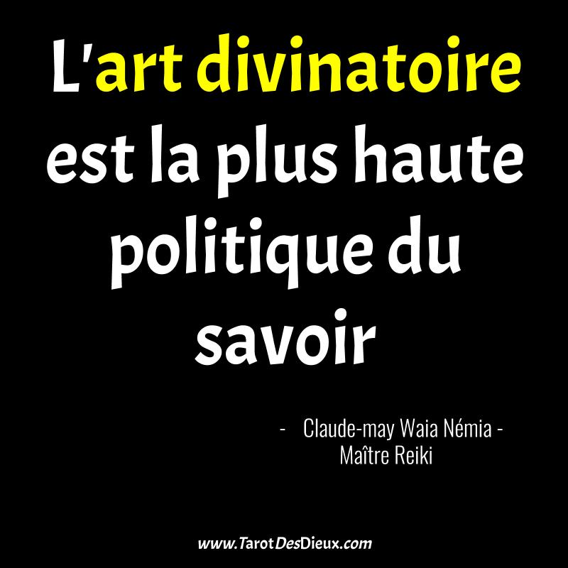 la citation : L'art divinatoire est la plus haute politique du savoir