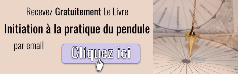 Cliquez ici et recevez le livre initiation au pendule divinatoire par email